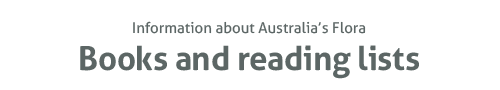 Information about Australia's flora Information about Australia's flora: Books and reading lists
